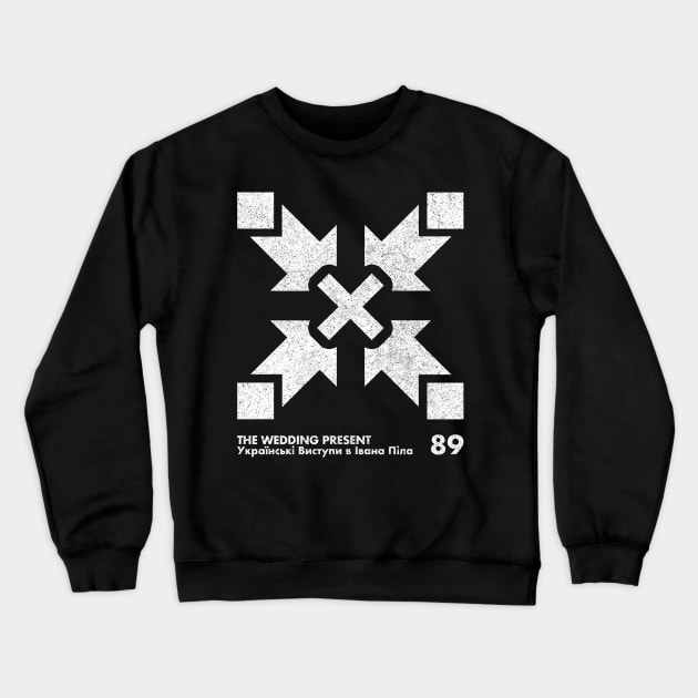 The Wedding Present / Ukrainski vistupi v Ivana Pila / Minimalist Artwork Design Crewneck Sweatshirt by saudade